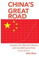 China's Great Road: Lessons for Marxist Theory and Socialist Practices 1736850008 Book Cover