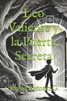Leo Valiente y la Puerta Secreta: Para Adultos y Niños (Spanish Edition) B0DZQHSNQP Book Cover