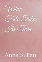 When Fate Takes Its Turn B0BLGBKN4C Book Cover