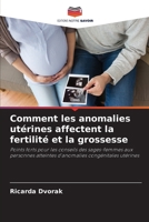 Comment les anomalies utérines affectent la fertilité et la grossesse (French Edition) 6630082052 Book Cover