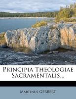 Principia Theologiae Sacramentalis... 1274287502 Book Cover