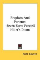 Prophets and Portents, seven seers foretell Hitler's doom 1432561936 Book Cover