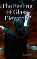 The Feeling of Glass Elevators 1365947289 Book Cover