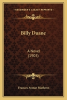 Billy Duane: A Novel 1164587935 Book Cover