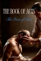 The Book of Acts: The Power of Grace 1300478276 Book Cover