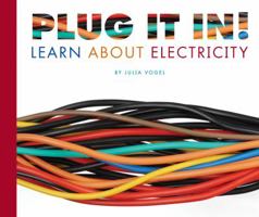 Plug It In!: Learn About Electricity 1602535116 Book Cover