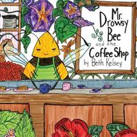 Mr. Drowsy Bee and the Coffee Shop 0578430339 Book Cover