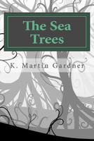 The Sea Trees 1492905666 Book Cover