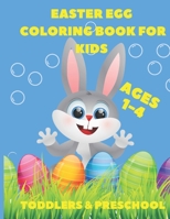 Easter Egg Coloring Book For Kids Age1-4: Toddlers & Preschool B08WZMB75V Book Cover