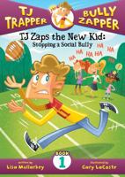 TJ Zaps the New Kid: Stopping a Social Bully 1616419059 Book Cover