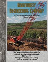 Northwest Engineering Company Volume Three. A Photographic Archive 1967-1990 0984344241 Book Cover
