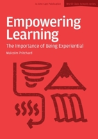 Empowering Learning: The Importance of Being Experiential 1909717983 Book Cover