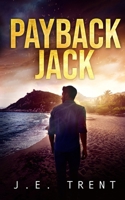 Payback Jack: A Vigilante Justice Thriller 1953065139 Book Cover