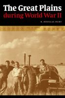 The Great Plains during World War II 0803229801 Book Cover