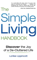 The Simple Living Handbook: Discover the Joy of a De-Cluttered Life 1620876299 Book Cover