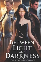 Between Light and Darkness B0F1M1XB2X Book Cover