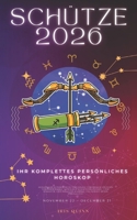 Ihr Komplettes Persönliches Horoskop Für Den Schütze 2026: Monatliche astrologische Vorhersagen für jedes Sternzeichen der Astrologie – Liebe, ... (Himmlisches Erwachen 2026) (German Edition) B0FJS9V85Y Book Cover