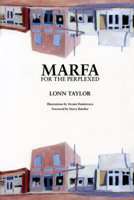 Marfa for the Perplexed 0692076115 Book Cover
