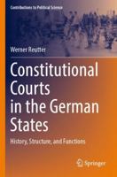 Constitutional Courts in the German States: History, Structure, and Functions (Contributions to Political Science) 303164753X Book Cover