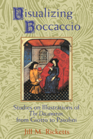 Visualizing Boccaccio: Studies on Illustrations of the Decameron, from Giotto to Pasolini (Cambridge Studies in New Art History and Criticism)