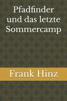Pfadfinder und das letzte Sommercamp (German Edition) B0CLM8WBJV Book Cover