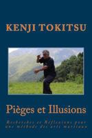 Pièges et illusions: Recherches et Réflexions pour une méthode des arts martiaux 1982062592 Book Cover