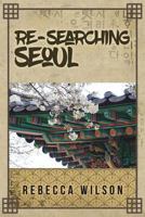 Re-Searching Seoul 1545657300 Book Cover