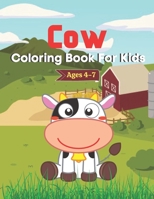 Cow Coloring Book for Kids ages 4-7: A book type of kids awesome and a sweet coloring books gift from mother B08W3RNZ9J Book Cover