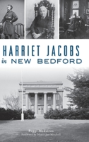 Harriet Jacobs in New Bedford 1467141704 Book Cover