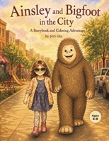 Ainsley and Bigfoot in the City B0H35Q8VW2 Book Cover