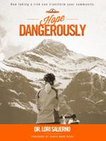 Hope Dangerously: How Taking a Risk Can Transform Your Community 098261571X Book Cover