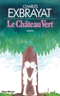 Le château vert 2226321071 Book Cover