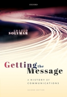 Getting the Message: A History of Communications 0198863004 Book Cover