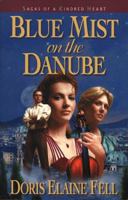 Blue Mist on the Danube (Sagas of a Kindred Heart) 0800756770 Book Cover