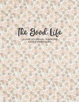 The Good Life: Junk Journal Papers and Ephemera - Vintage Farmhouse Style 1710148209 Book Cover