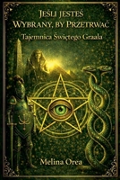 JeSli ZostaleS Wybrany, by PrzetrwaC: Przebudzenie - Kwantowy Kod Istoty. Tom II (1) (Polish Edition) B0FRWDXFBP Book Cover