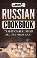Russian Cookbook: Traditional Russian Recipes Made Easy 1986558479 Book Cover