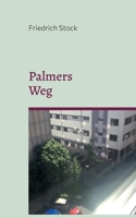 Palmers Weg: Lampertheim, 27. August 2048 3754330926 Book Cover