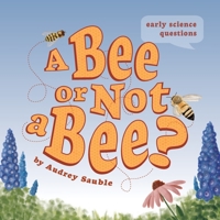 A Bee or Not a Bee? 1946748196 Book Cover