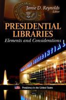 Presidential Libraries 1613245815 Book Cover