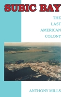 Subic Bay: The Last American Colony B0FPJDS2MD Book Cover