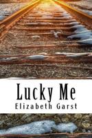 Lucky Me 1537351028 Book Cover