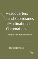 Headquarters and Subsidiaries in Multinational Corporations: Strategies, Tasks and Coordination 1349518468 Book Cover