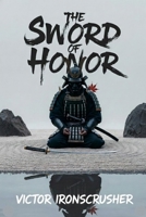 The Sword Of Honor: B1-B2 Graded Reader: Thrilling Historical Tale of Japanese Samurai. Master Intermediate English Vocabulary, Honor, and Duty. B0G3LH776J Book Cover