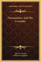 Freemasonry And The Crusades 1425366112 Book Cover