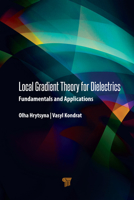 Local Gradient Theory for Dielectrics : Fundamentals and Applications 9814800627 Book Cover