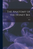 Anatomy of the Honey Bee 1015468977 Book Cover