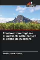 Concimazione fogliare di nutrienti nelle colture di canna da zucchero (Italian Edition) B0CLFXJSC7 Book Cover