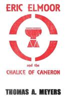 Eric Elmoor and The Chalice of Cameron 1503375315 Book Cover