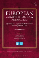 European Competition Law Annual 2013: Effective and Legitimate Enforcement of Competition Law 1849467455 Book Cover